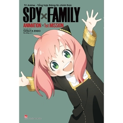 Spy X Family - TV Anime - Tổng Hợp Thông Tin Chính Thức - Animation X 1st Mission - Tặng Kèm Postcard