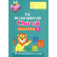 Mai Em Vào Lớp 1 - Vở Bé Làm Quen Với Chữ Cái Tập 1 Dành Cho Trẻ 5 - 6 Tuổi