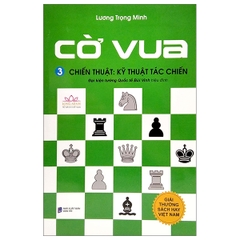 Cờ Vua Tập 3 - Chiến Thuật Kỹ Thuật Tác Chiến