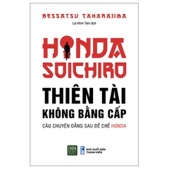 Honda Soichiro - Thiên Tài Không Bằng Cấp