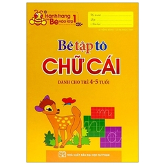 Hành Trang Cho Bé Vào Lớp 1 - Bé Tập Tô Chữ Cái Dành Cho Trẻ 4-5 Tuổi