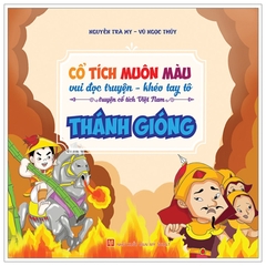 Cổ Tích Muôn Màu - Vui Đọc Truyện, Khéo Tay Tô - Truyện Cổ Tích Việt Nam - Thánh Gióng