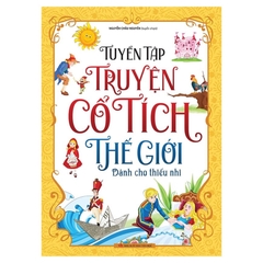 Tuyển Tập Truyện Cổ Tích Thế Giới Dành Cho Thiếu Nhi