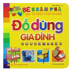 Bé Khám Phá Môi Trường Xung Quanh - Đồ Dùng Gia Đình