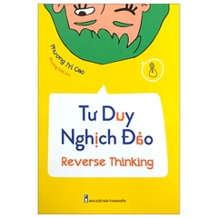 Reverse Thinking - Tư Duy Nghịch Đảo