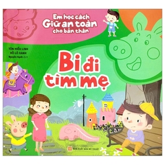 Em Học Cách Giữ An Toàn Cho Bản Thân - Bi Đi Tìm Mẹ