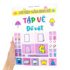 Bé Tập Làm Họa Sĩ - Tập Vẽ Đồ Vật