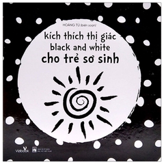 Kích Thích Thị Giác Black And White Cho Trẻ Sơ Sinh