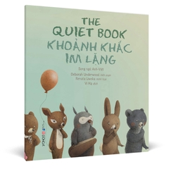 The Quiet Book - Khoảnh Khắc Im Lặng - Song Ngữ Anh - Việt