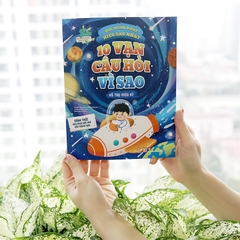 10 Vạn Câu Hỏi Vì Sao - Vũ Trụ Diệu Kỳ