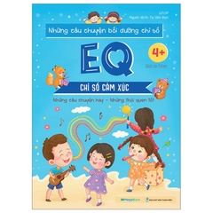 Những Câu Chuyện Bồi Dưỡng Chỉ Số EQ - Chỉ Số Cảm Xúc