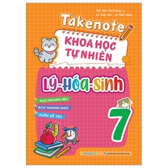 Takenote Khoa Học Tự Nhiên Lý - Hóa - Sinh Lớp 7