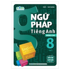 Ngữ Pháp Tiếng Anh Nâng Cao Lớp 8 Tập 1 (Global Success)