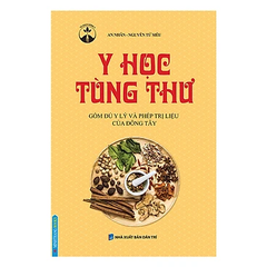 Y Học Tùng Thư - Gồm Đủ Y Lý Và Phép Trị Liệu Của Đông Tây