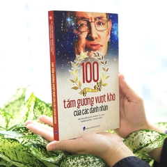 100 Tấm Gương Vượt Khó Của Các Danh Nhân