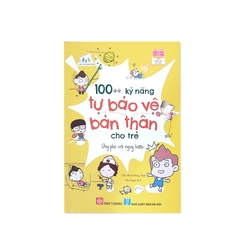 100++ Kỹ Năng Tự Bảo Vệ Bản Thân Cho Trẻ - Ứng Phó Với Nguy Hiểm