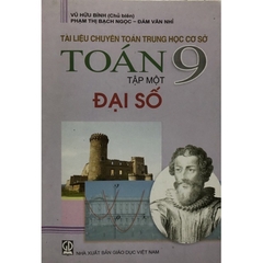Tài Liệu Chuyên Toán Trung Học Cơ Sở Toán 9 Tập 1 - Đại số