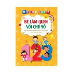 Bé Vào Lớp 1 - Bé Làm Quen Với Chữ Số