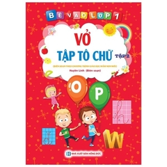Bé Vào Lớp 1 - Vở Tập Tô Chữ Tập 2