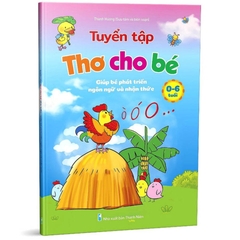 Tuyển Tập Thơ Cho Bé 0 - 6 Tuổi