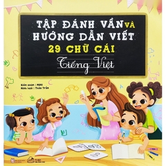 Tập Đánh Vần Và Hướng Dẫn Viết 29 Chữ Cái Tiếng Việt