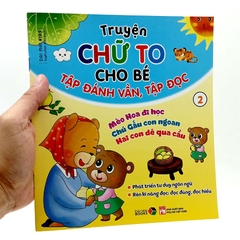 Truyện Chữ To Cho Bé Tập Đánh Vần Tập Đọc Tập 2