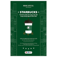 Starbucks - Tôi Đã Tìm Thấy Ánh Sáng Cuộc Đời Trong Những Ngày Tối Tắm Nhất