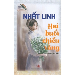 Danh Tác Văn Học Việt Nam - Hai Buổi Chiều Vàng Và Những Truyện Khác