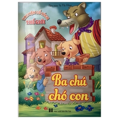 Truyện Cổ Tích Thế Giới - Ba Chú Chó Con