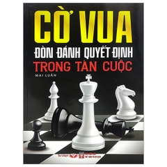 Cờ Vua Đòn Đánh Quyết Định Trong Tàn Cuộc