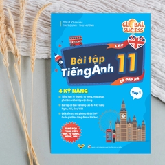 Bài Tập Tiếng Anh Lớp 11 - Global Success - 4 Kỹ Năng (Có Đáp Án) Tập 1