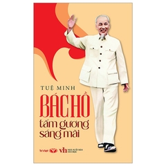 Bác Hồ Tấm Gương Sáng Mãi (Tái Bản 2025)