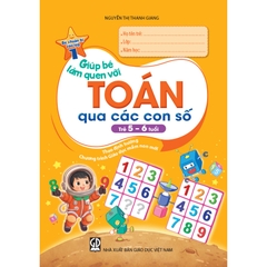 Giúp Bé Làm Quen Với Toán Qua Các Con Số (Trẻ 5 - 6 Tuổi)