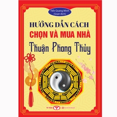 Hướng Dẫn Cách Chọn Và Mua Nhà Thuận Phong Thủy