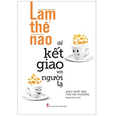 Làm Thế Nào Để Kết Giao Với Người Lạ