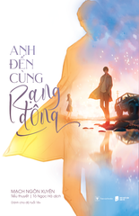 Anh Đến Cùng Rạng Đông Tặng Kèm Bookmark Hình Xe Hơi
