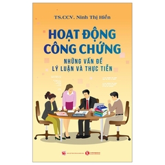 Hoạt Động Công Chứng: Những Vấn Đề Lý Luận Và Thực Tiễn