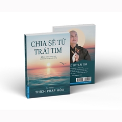 Chia Sẻ Từ Trái Tim - 50 Bài Giảng Nhân Quả Thiết Thực Trong Cuộc Sống