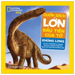 Cuốn Sách Lớn Đầu Tiên Của Tớ: Khủng Long