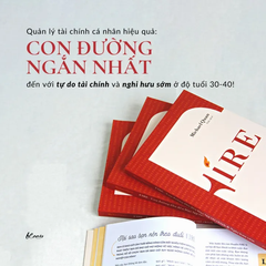 FIRE - Con Đường Dẫn Đến Độc Lập Tài Chính & Nghỉ Hưu Sớm