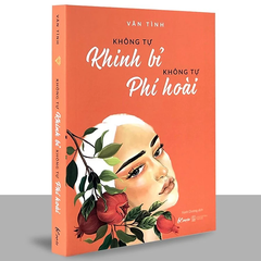 Không Tự Khinh Bỉ - Không Tự Phí Hoài
