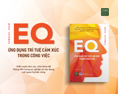 EQ - Ứng Dụng Trí Tuệ Cảm Xúc Trong Công Việc
