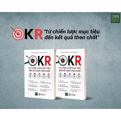 OKR - Từ Chiến Lược Mục Tiêu Đến Kết Quả Then Chốt