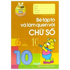Tủ Sách Bé Vào Lớp 1 - Bé Tập Tô Và Làm Quen Với Chữ Số