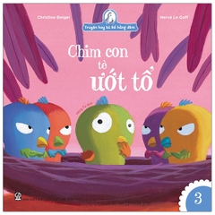 Truyện hay bà kể hằng đêm: Chim con tè ướt tổ