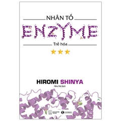 Nhân Tố Enzyme Tập 3 - Trẻ Hóa