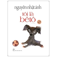 Tôi Là Bêto - Nguyễn Nhật Ánh (Phiên Bản Màu Đặc Biệt) - Nguyễn Nhật Ánh