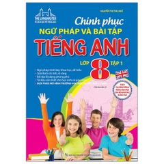 The Langmaster - Chinh Phục Ngữ Pháp Và Bài Tập Tiếng Anh Lớp 8 Tập 1