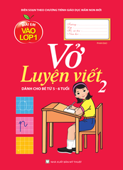 Mai Em Vào Lớp 1 - Vở Luyện Viết Tập 2 Dành Cho Bé Từ 5 - 6 Tuổi