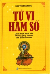 Tử Vi Hàm Số - Quan Niệm Nhân Bản, Phương Pháp Hàm Số, Tinh Thần Khoa Học